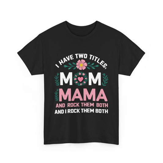 MAMA and MOM Titles  WOMEN'S T-SHIRT | GIFTS GIVING SEASON