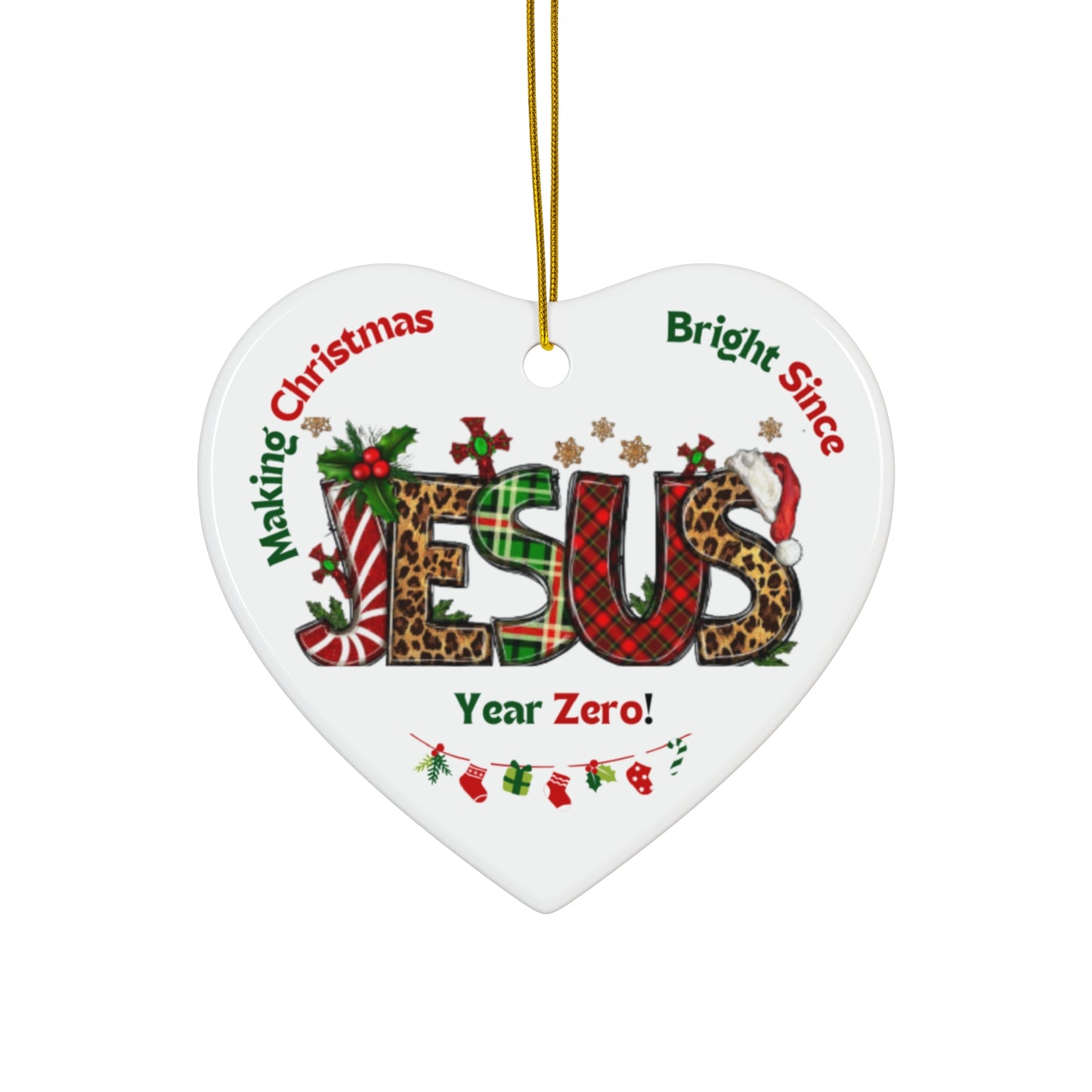 Ceramic Ornaments | Jesus – Making Christmas Bright Since Year Zero | Gifts Giving Season |