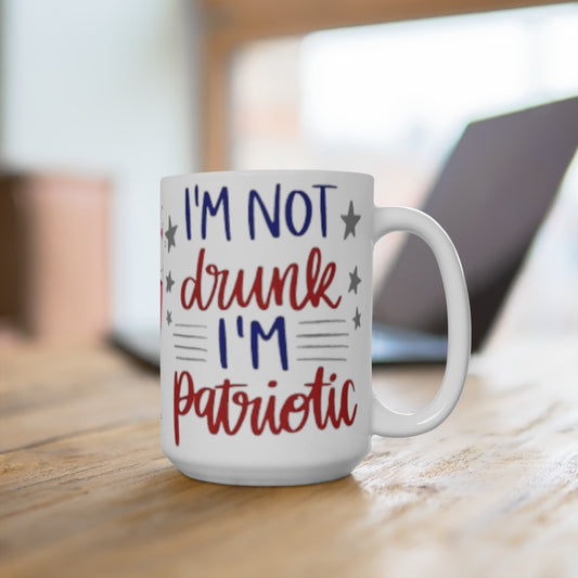 I 'm not drunk I'm patriotic Mug || Gift for American Patriotic, Anniversary gift