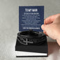 To My Man, Men's Cross Bracelet Husband Gifts from Wife || I Love You Forever and Always Bracelets || Anniversary Birthday Christmas  Gifts for Men, Son and Grandson.